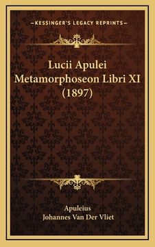 portada Lucii Apulei Metamorphoseon Libri XI (1897) (en Latin)