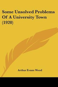 portada some unsolved problems of a university town (1920) (en Inglés)