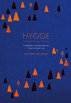portada Hygge: A Celebration of Simple Pleasures. Living the Danish Way.