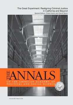 portada The Annals of the American Academy of Political & Social Science: The Great Experiment: Realigning Criminal Justice in California and Beyond (in English)