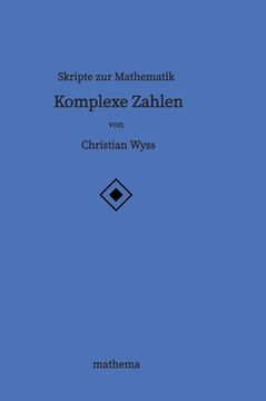 portada Skripte zur Mathematik - Komplexe Zahlen (in German)