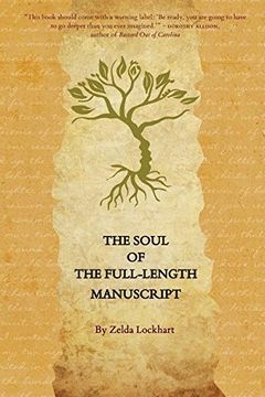 portada The Soul of the Full-Length Manuscript: Turning Life's Wounds Into the Gift of Literary Fiction, Memoir, or Poetry (en Inglés)