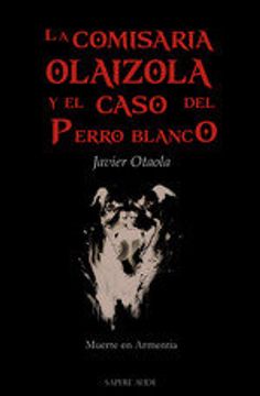 portada La Comisaria Olaizola y el Caso del Perro Blanco (in Spanish)