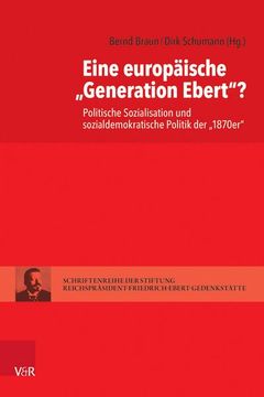 portada Eine Europaische Generation Ebert?: Politische Sozialisation Und Sozialdemokratische Politik Der 1870er (in German)