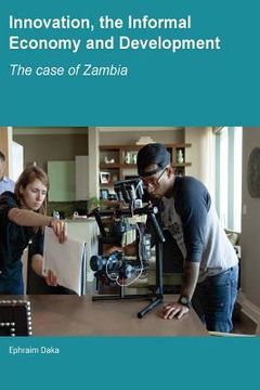 portada Innovation, the Informal Economy and Development: The Case of Zambia (en Inglés)
