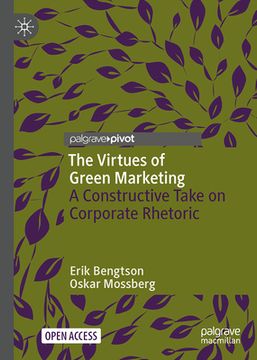 portada The Virtues of Green Marketing: A Constructive Take on Corporate Rhetoric (en Inglés)
