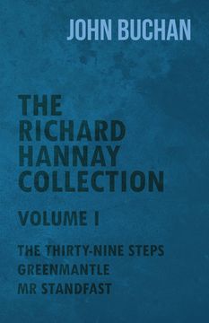 portada The Richard Hannay Collection - Volume I - The Thirty-Nine Steps, Greenmantle, Mr Standfast (en Inglés)