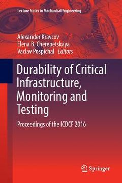 portada Durability of Critical Infrastructure, Monitoring and Testing: Proceedings of the Icdcf 2016 (en Inglés)