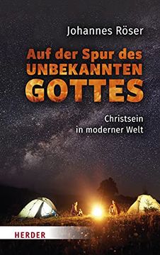 portada Auf Der Spur Des Unbekannten Gottes: Christsein in Moderner Welt (en Alemán)