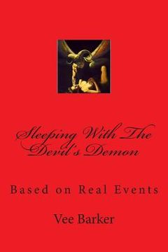portada Sleeping with the Devil's Demon: Based on Real Events (en Inglés)