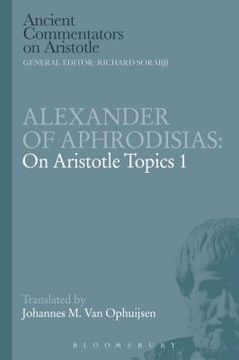 portada Alexander Of Aphrodisias: On Aristotle Topics 1 (ancient Commentators On Aristotle) (en Inglés)