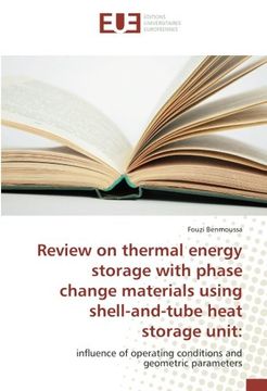 portada Review on thermal energy storage with phase change materials using shell-and-tube heat storage unit:: influence of operating conditions and geometric parameters