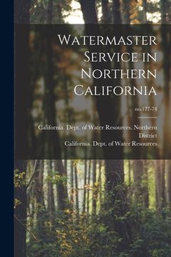 portada Watermaster Service in Northern California; no.177-74 (en Inglés)