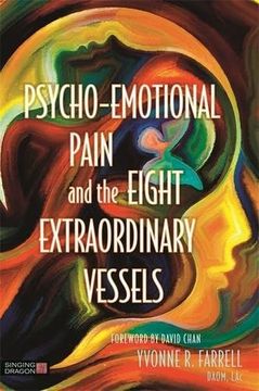 portada Psycho-Emotional Pain and the Eight Extraordinary Vessels (en Inglés)