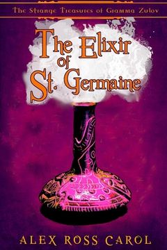 portada The Strange Treasures of Gramma Zulov: The Elixir of St. Germaine (en Inglés)
