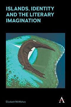 portada Islands, Identity and the Literary Imagination (Anthem Studies in Australian Literature and Culture) (en Inglés)