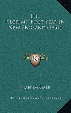 portada the pilgrims' first year in new england (1857) (en Inglés)