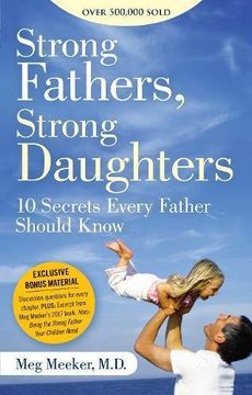 portada Strong Fathers, Strong Daughters: 10 Secrets Every Father Should Know (en Inglés)