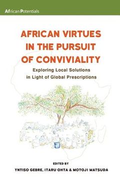 portada African Virtues in the Pursuit of Conviviality: Exploring Local Solutions in Light of Global Prescriptions (en Inglés)