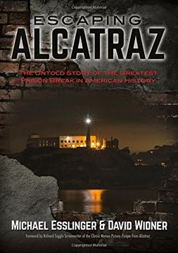 portada Escaping Alcatraz: The Untold Story of the Greatest Prison Break in American History (in English)