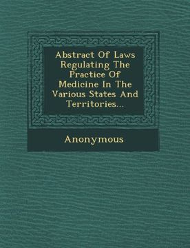 portada Abstract of Laws Regulating the Practice of Medicine in the Various States and Territories...