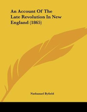 portada an account of the late revolution in new england (1865) (in English)