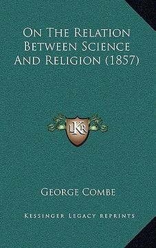 portada on the relation between science and religion (1857) (en Inglés)