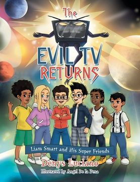 portada The Evil Tv Returns: Liam Smart and His Super Friends (en Inglés)