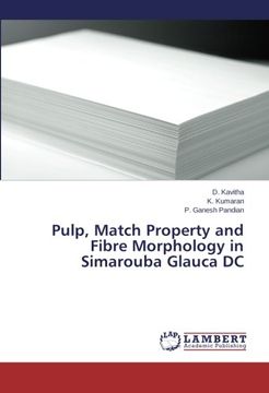 portada Pulp, Match Property and Fibre Morphology in Simarouba Glauca DC