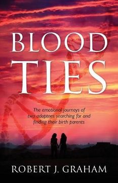 portada Blood Ties: The Emotional Journeys of Two Adoptees Searching for and Finding Their Birth Parents (en Inglés)