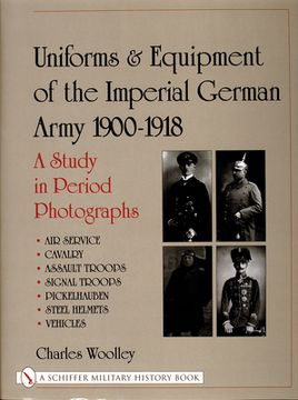 portada Uniforms & Equipment of the Imperial German Army 1900-1918: A Study in Period Photographs Air Service - Cavalry - Assault Troops - Signal Troops - Pic (en Inglés)
