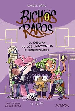 portada Bichos Raros 1: El Enigma de los Unicornios Fluorescentes (in Spanish)