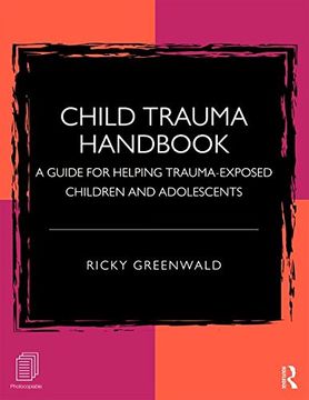 portada Child Trauma Handbook: A Guide for Helping Trauma-Exposed Children and Adolescents