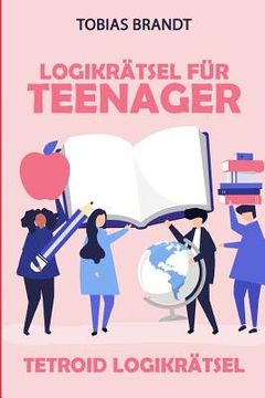 portada Logikrätsel für Teenager: Tetroid Logikrätsel (en Alemán)