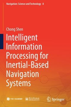 portada Intelligent Information Processing for Inertial-Based Navigation Systems (in English)