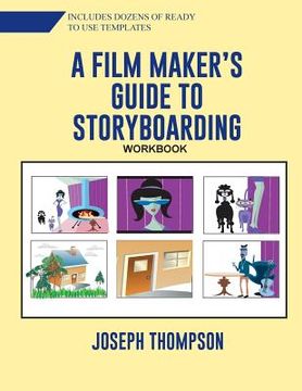 portada A Film Maker's Guide to Story-boarding: Workbook (in English)