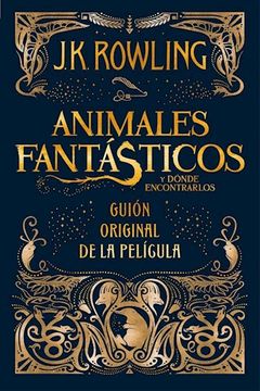 portada Animales fantásticos y dónde encontrarlos. Guión original de la película (in Spanish)