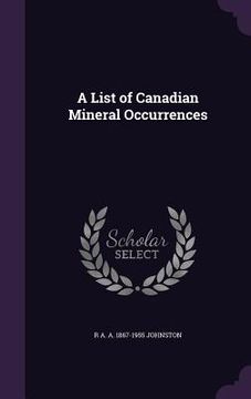 portada A List of Canadian Mineral Occurrences (en Inglés)