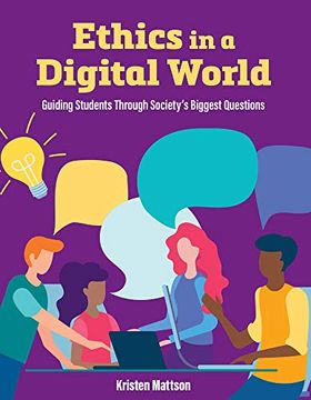 portada Ethics in a Digital World: Guiding Students Through Society’S Biggest Questions