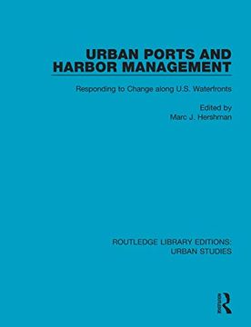 portada Urban Ports and Harbor Management: Responding to Change Along U. S. Waterfronts (Routledge Library Editions: Urban Studies) (en Inglés)