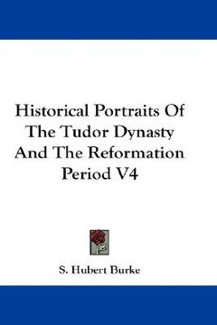 portada historical portraits of the tudor dynasty and the reformation period v4 (en Inglés)