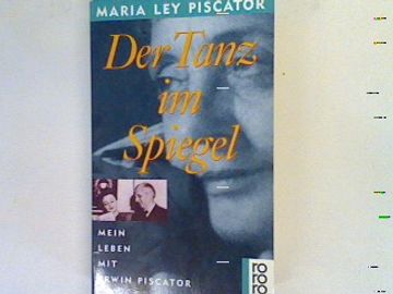portada Der Tanz im Spiegel: Mein Leben mit Erwin Piscator.