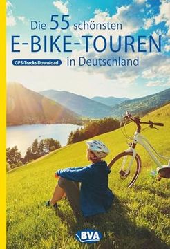 portada Die 55 Schönsten E-Bike Touren in Deutschland (Die Schönsten Radtouren. ) (en Alemán)