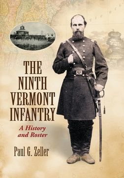 portada The Ninth Vermont Infantry: A History and Roster (en Inglés)
