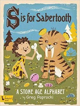 portada S Is for Sabertooth: A Stone Age Alphabet