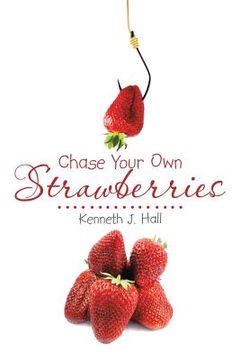 portada Chase Your Own Strawberries (en Inglés)