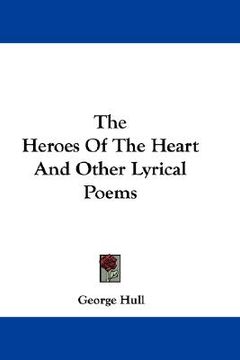 portada the heroes of the heart and other lyrical poems (en Inglés)