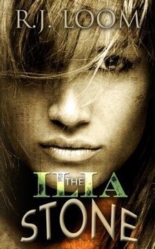 portada The Ilia Stone (The Ilia Stone Trilogy) (Volume 1)