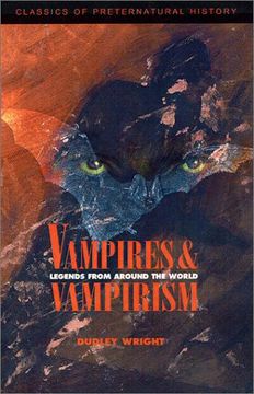 portada Vampires and Vampirism: Legends From Around the World (Classics of Preternatural History) 