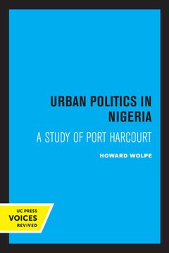 portada Urban Politics in Nigeria: A Study of Port Harcourt (en Inglés)
